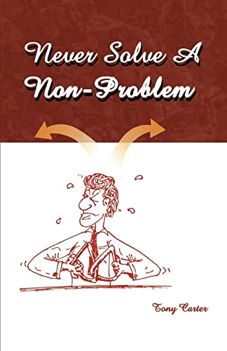 Stock image for Never Solve a Non-Problem for sale by BookShop4U