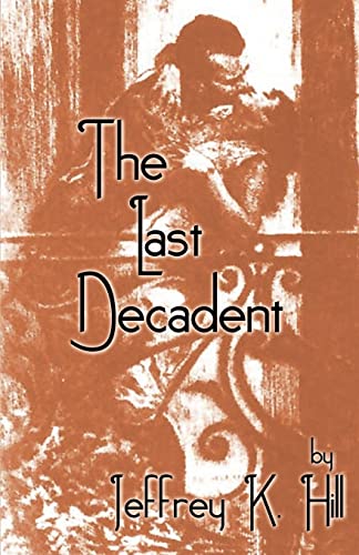 9781893652446: The Last Decadent: A Novel Of Paris