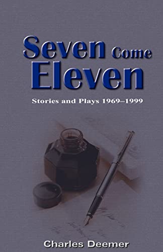Stock image for SEVEN COME ELEVEN; STORIES AND PLAYS 1969-1999 for sale by Artis Books & Antiques