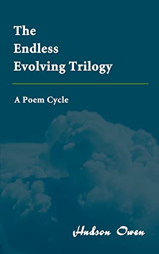 The Endless Evolving Trilogy a Poem Cycle