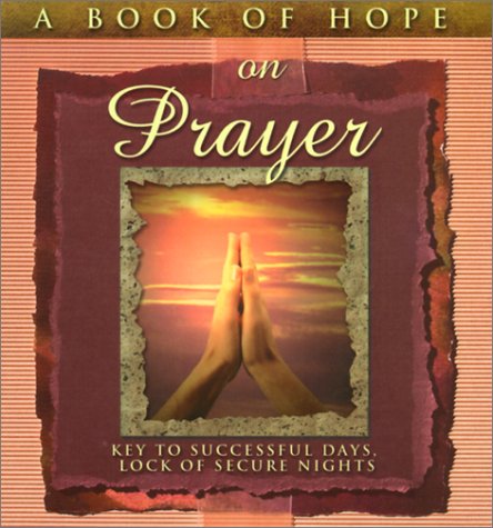 A Book of Hope on Prayer: Key to Successful Days, Lock of Secure Nights