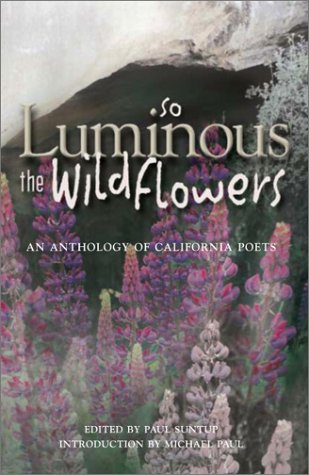Beispielbild fr So Luminous the Wildflowers: An Anthology of California Poets zum Verkauf von ThriftBooks-Dallas