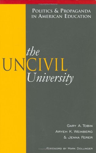 The UnCivil University (Politics & Propaganda in American Education)