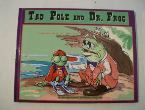 Stock image for Tad Pole and Dr. Frog a self-help book for little ones for sale by HPB Inc.