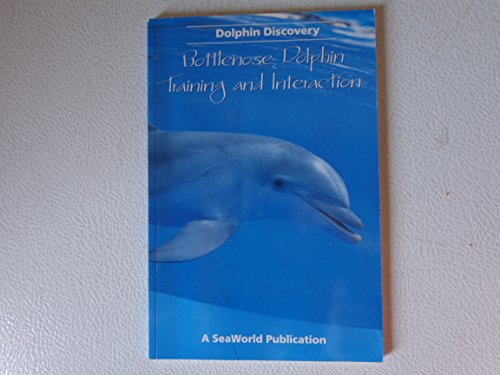 Stock image for Dolphin Discovery: Bottlenose Dolphin Training and Interaction (The Seaworld Education Ser) for sale by Irish Booksellers