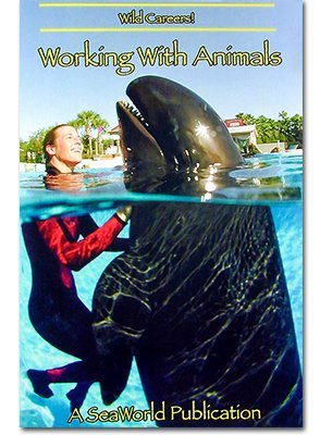 Working with animals (Sea World education series) (9781893698086) by Wlodarski, Loran