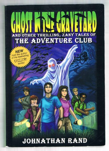 Ghost in the Graveyard and Other Zany Tales of the Adventure Club