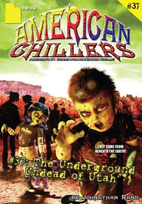 Stock image for By Johnathan Rand The Underground Undead of Utah #37 (American Chillers) [Paperback] for sale by Half Price Books Inc.