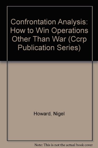 Imagen de archivo de Confrontation Analysis : How to Win Operations Other Than War a la venta por Better World Books