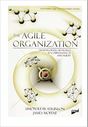 Stock image for The Agile Organization: From Informal Networks to Complex Effects and Agility (Information Age Transformation) for sale by Phatpocket Limited
