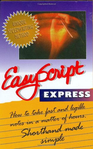 Stock image for EasyScript Express Unique Speed Writing Method to Take Fast Notes and Dictation 2 Hour Course for sale by Better World Books