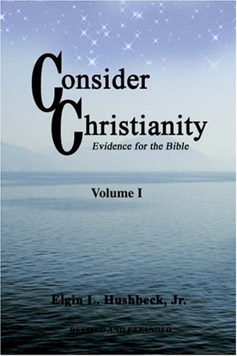 9781893729292: Consider Christianity: Evidence for the Bible