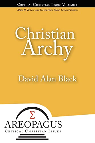 Stock image for Christian Archy (Areopagus Critical Christian Issues) for sale by Bulk Book Warehouse