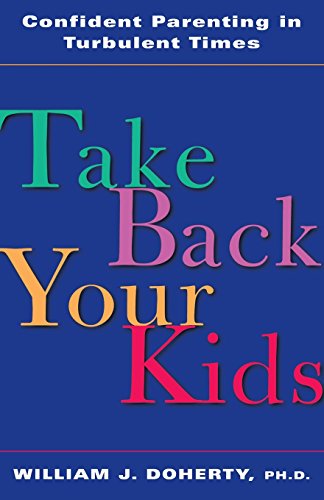 Beispielbild fr Take Back Your Kids: Confident Parenting in Turbulent Times zum Verkauf von Wonder Book