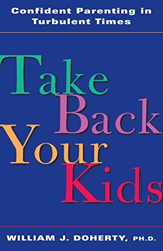 9781893732070: Take Back Your Kids: Confident Parenting in Turbulent Times