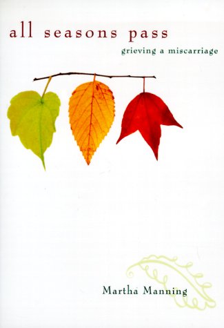 Imagen de archivo de All Seasons Pass : Grieving a Miscarriage a la venta por Better World Books