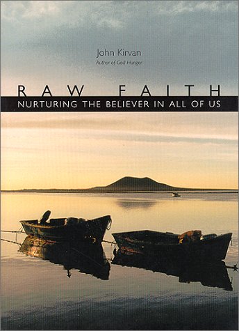 Beispielbild fr Raw Faith: Nurturing the Believer in All of Us zum Verkauf von Gulf Coast Books