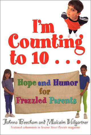 Stock image for I'm Counting to 10: Hope and Humor for Frazzled Parents for sale by Wonder Book