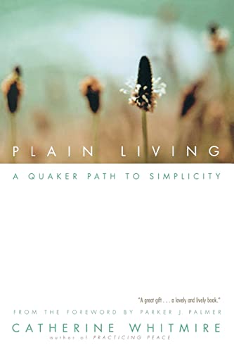 Beispielbild fr Plain Living: A Quaker Path to Simplicity zum Verkauf von Wonder Book