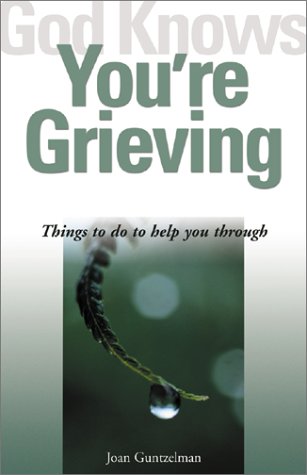 Imagen de archivo de God Knows You're Grieving: Things to Do to Help You Through a la venta por SecondSale