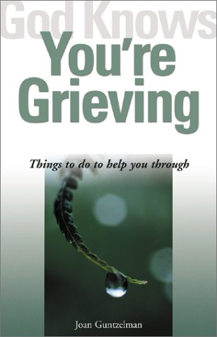 Stock image for God Knows You're Grieving: Things to Do to Help You Through for sale by Your Online Bookstore