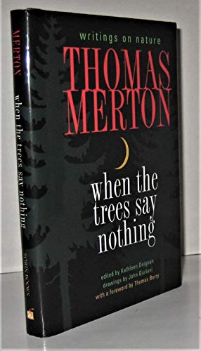 Imagen de archivo de When the Trees Say Nothing: Writings on Nature a la venta por Goodwill Books