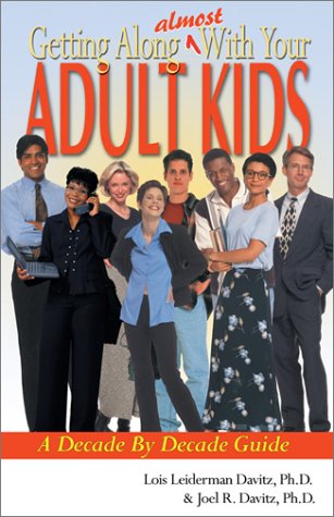 Imagen de archivo de Getting along with Your Kids : A Decade by Decade Guide a la venta por Better World Books