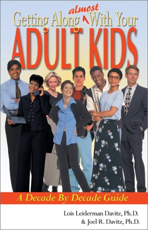 Stock image for Getting along with Your Kids : A Decade by Decade Guide for sale by Better World Books: West