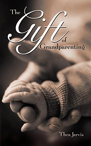 Beispielbild fr The Gift of Grandparenting zum Verkauf von Better World Books: West