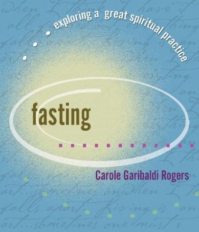 Beispielbild fr Fasting.Exploring A Great Spiritual Practice zum Verkauf von Wonder Book