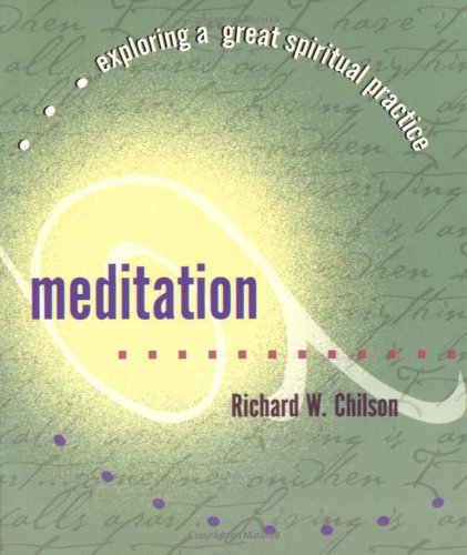 Meditation (Exploring a Great Spiritual Practice) (9781893732735) by Chilson, Richard W.