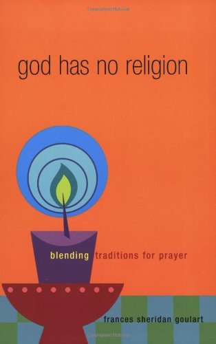 Beispielbild fr God Has No Religion: Blending Traditions for Prayer zum Verkauf von Wonder Book