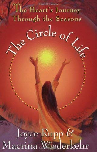 Stock image for The Circle of Life: The Heart's Journey Through the Seasons for sale by Orion Tech