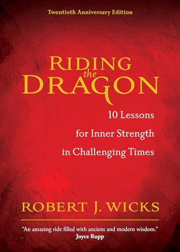 Beispielbild fr Riding the Dragon: 10 Lessons for Inner Strength in Challenging Times zum Verkauf von SecondSale