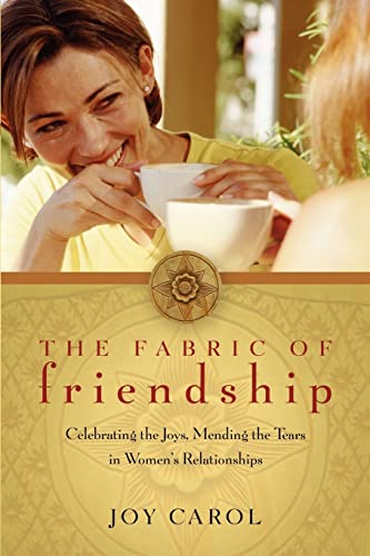 Beispielbild fr The Fabric of Friendship: Celebrating the Joys, Mending the Tears in Women's Relationships zum Verkauf von SecondSale