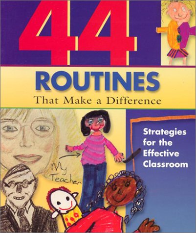 Stock image for 44 Routines that Make A Difference : Strategies for the Effective Classroom for sale by SecondSale