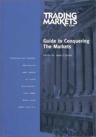 Stock image for The TradingMarkets.com Guide to Conquering the Markets for sale by Wonder Book