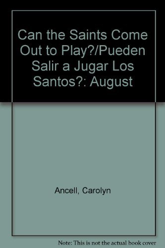 Beispielbild fr Can the Saints Come Out to Play?/¿Pueden Salir a Jugar los Santos? : August zum Verkauf von Better World Books: West