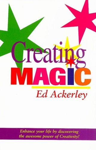 Imagen de archivo de Creating Magic: Enhance Your Life With Creativity a la venta por Irish Booksellers