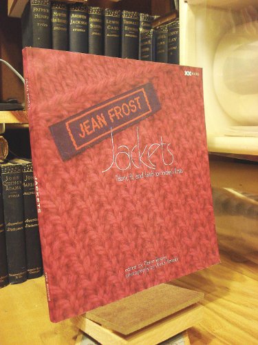Beispielbild fr Jean Frost Jackets : Fabric, Fit, and Finish for Today's Knits zum Verkauf von Better World Books