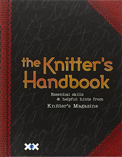 Beispielbild fr The Knitters Handbook: Essential Skills Helpful Hints from Knitters Magazine zum Verkauf von Red's Corner LLC