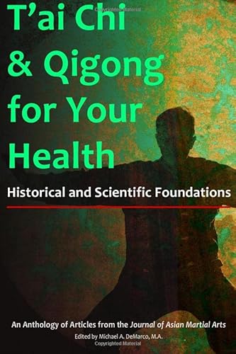 Stock image for T'ai Chi & Qigong for Your Health: Historical and Scientific Foundations for sale by Books Unplugged
