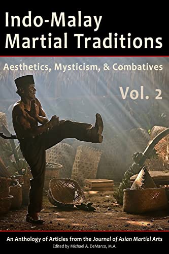 Beispielbild fr Indo-Malay Martial Traditions, Vol. 2: Aesthetics, Mysticism, & Combatives zum Verkauf von SecondSale