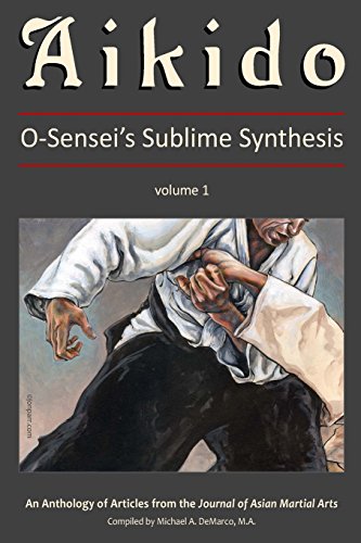 Beispielbild fr Aikido, Vol. 1: O-Sensei's Sublime Synthesis zum Verkauf von Half Price Books Inc.