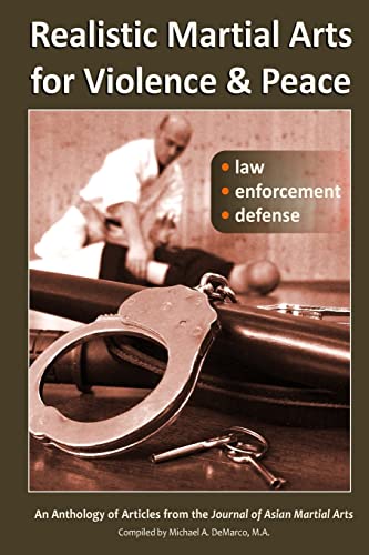 Stock image for Realistic Martial Arts for Violence and Peace: Law, Enforcement, Defense for sale by SecondSale