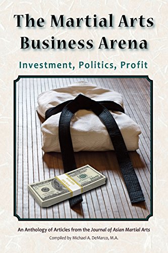 Imagen de archivo de The Martial Arts Business Arena: Investment, Politics, Profit a la venta por GF Books, Inc.