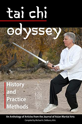 Stock image for Tai Chi Odyssey: History and Practice Methods - DeMarco M.A., Michael; Delza, Sophia; Lehrhaupt, Linda; Derrickson, Carol; Kohler, Stuart; Lim, Peter T.T.; Tyrey, Bradford; Brinkman, Marcus; Mainfort, Donald for sale by Big Star Books