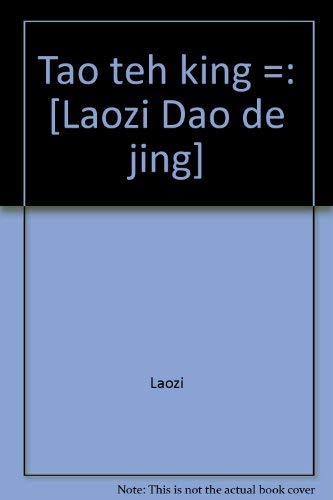 Tao teh king =: [Laozi Dao de jing] (9781893766150) by Laozi