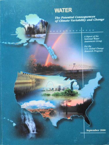 Water: The Potential Consequences of Climate Variability and Change for the Water Resources of the United States (9781893790049) by Peter H. Gleick