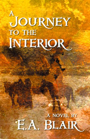 A Journey to the Interior (9781893818040) by Blair, E. A.
